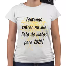 Camiseta Baby Look Tentando Entrar Na Sua Lista Metas 2024