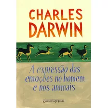A Expressão Das Emoções No Homem E Nos Animais, De Darwin, Charles. Editora Schwarcz Sa, Capa Mole Em Português, 2009