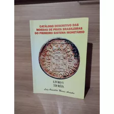 320 Réis: Catálogo Descritivo Das Moedas De 1695 A 1833