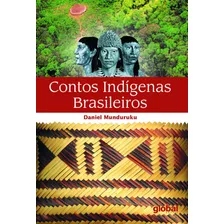 Contos Indígenas Brasileiros, De Munduruku, Daniel. Série Daniel Munduruku Editora Grupo Editorial Global, Capa Mole Em Português, 2004