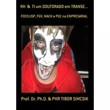 Livro Rh & Ti Um Doutorado Em Transe...