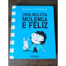 Uma Bolota Molenga E Feliz - Sarah Andersen