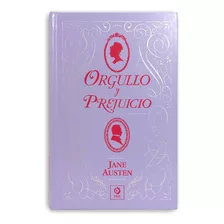 Orgullo Y Prejuicio. Jane Austen. Novelas Eternas