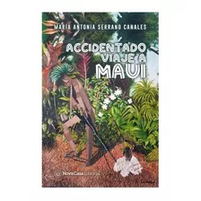 Libro Accidentado Viaje A Maui - Serrano Canales, Antonia