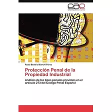 Libro: Protección Penal De La Propiedad Industrial: Análisis