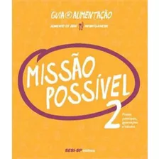 Livro Missão Possível 2: Pratos Principais, Guarnições E Saladas - N/c [2013]