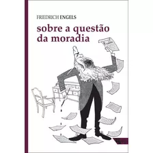 Livro: Sobre A Questão Da Moradia - Friedrich Engels