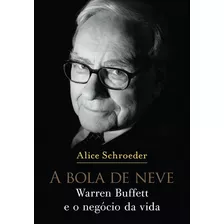 Livro A Bola De Neve - Schroeder, Alice [2008]