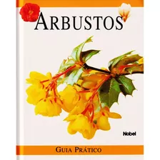 Arbustos - Guia Prático - Livro Sobre Plantas Capa Dura