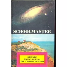 Grande Enciclopedia Do Conhecimento Volume 6 Schoolmaster...