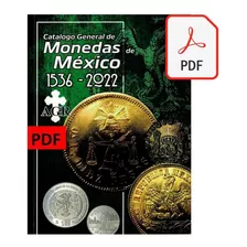 Catalogo General De Monedas De Mexico 1536 - 2022