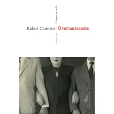 O Remanescente, De Cardoso, Rafael. Editora Schwarcz Sa, Capa Mole Em Português, 2016