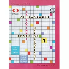 Cruzadinhas: Desafios Ortograficos Livro 1