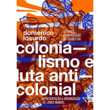 Colonialismo E Luta Anticolonial: Desafios Da Revolução No Século Xxi, De Losurdo, Domenico. Editora Jinkings Editores Associados Ltda-epp, Capa Mole Em Português, 2020