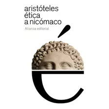 Ética A Nicômaco, De Aristóteles. Editorial Alianza, Tapa Blanda En Español, 2021