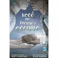 Você Me Trouxe O Oceano: Dc Teens, De Sanchez, Alex. Editora Panini Brasil Ltda, Capa Mole Em Português, 2021