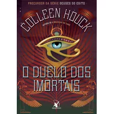 O Duelo Dos Imortais - Colleen Houck/ Editora Arqueiro 