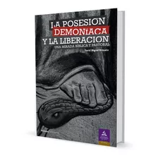 La Posesión Demoníaca Y La Liberación