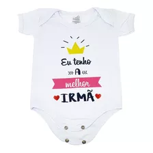 Body Baby Branco Personalizado Mimo Eu Tenho A Melhor Irmã