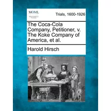 Libro The Coca-cola Company, Petitioner, V. The Koke Comp...