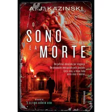 Livro O Sono E A Morte - A. J. Kazinski *