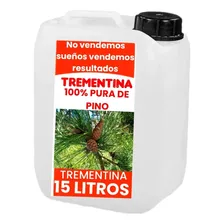 Trementina 100% Pura Natural De Pino Sin Quimicos 15 Litro