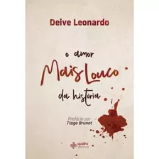 Livro O Amor Mais Louco Da História - Deive Leonardo