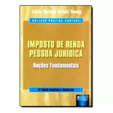 Livro Imposto De Renda Pessoa Juridica - Nocoes Fundamentais