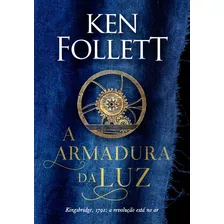 A Armadura Da Luz (kingsbridge Livro 5), De Ken Follett. Editora Arqueiro, Capa Mole Em Português