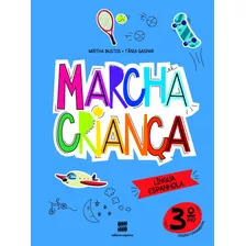 Marcha Criança - Espanhol - 3º Ano, De Gaspar, Tânia. Série Marcha Criança Editora Somos Sistema De Ensino Em Português, 2020