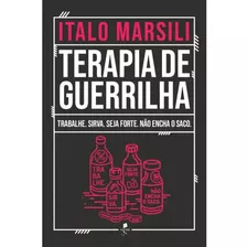 Terapia De Guerrilha ( Italo Marsili )