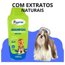 Shampoo E Condicionador 500ml Fixapet Neutro Caes E Gatos