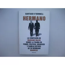 Hermano - Mariano & Mauricio Macri - Santiago O' Donnell