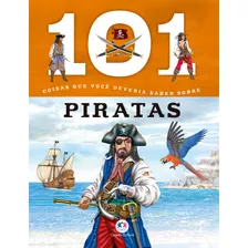 101 Coisas Que Você Deveria Saber Sobre Piratas, De Susaeta, Susaeta. Série 101 Coisas Ciranda Cultural Editora E Distribuidora Ltda., Capa Mole Em Português, 2015