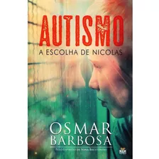 Autismo - A Escolha De Nicolas