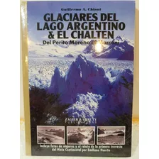 Libro:glaciares Del Lago Argentino & El Chalten