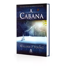 A Cabana, De Young, William P.. Editorial Editora Arqueiro Ltda.,editora Arqueiro,editora Arqueiro, Tapa Mole En Português, 2008