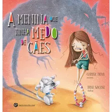 Livro Fisico - A Menina Que Tinha Medo De Cães