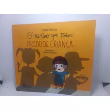 Livro - O Menino Que Tinha Medo - Livros Infantis - Cx - 11