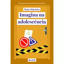 Imagina Na Adolescencia - Vilarinho, Thais - Buzz Editora