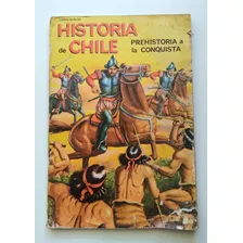 Álbum Historia De Chile Prehistoria A La Conquista. J