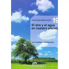 El Aire Y El Agua En Nuestro Planeta (nº19) - Camilloni, In