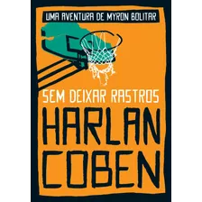 Sem Deixar Rastros (myron Bolitar Livro 3), De Coben, Harlan. Editora Arqueiro Ltda.,editora Arqueiro,editora Arqueiro, Capa Mole Em Português, 2021