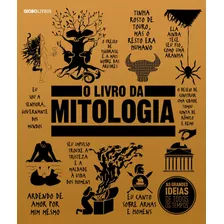 O Livro Da Mitologia, De Vários. Série As Grandes Ideias De Todos Os Tempos Editora Globo S/a, Capa Dura Em Português, 2018