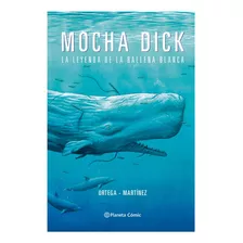 Mocha Dick: La Leyenda De La Ballena Blanca, De Ortega, Francisco. Editorial Comics Chile, Tapa Blanda, Edición 1 En Español, 2016