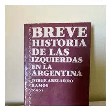 Breve Historia De Las Izquierdas En La Argentina