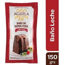 Baño Reposteria Aguila Leche 150grs Pack 6 Unidades 