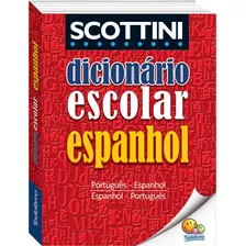 Livro Scottini - Dicionário Escolar De Espanhol