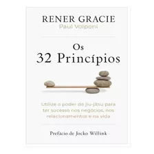 Os 32 Princípios Utilize O Poder Do Jiu-jítsu...