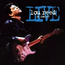 Cd Lou Reed ... Live In Concert Lou Reed